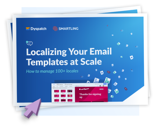 Localizing Your Email Templates at Scale Localizing Your Email Templates at Scale